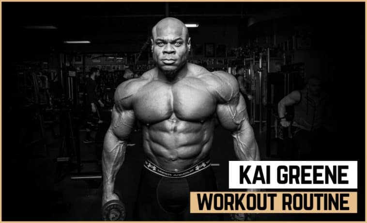 6 Day Kai Greene Workout Routine for Build Muscle