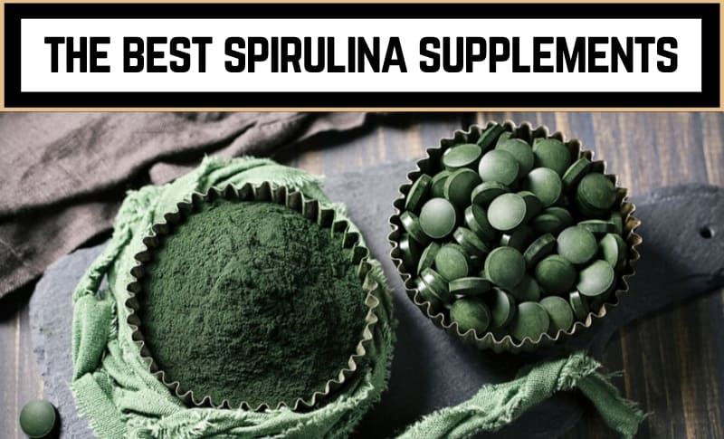 The Best Spirulina Supplements to Buy