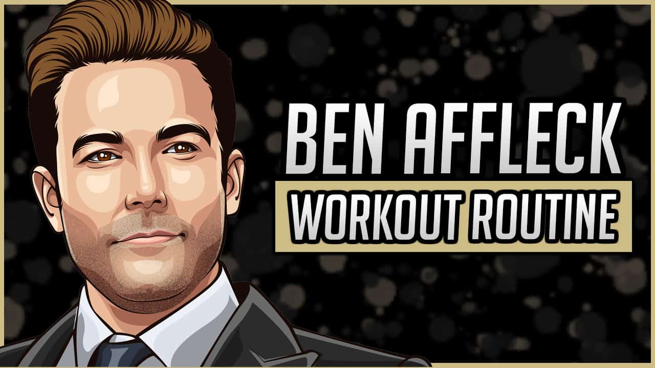 Ben Affleck's Workout Routine & Diet