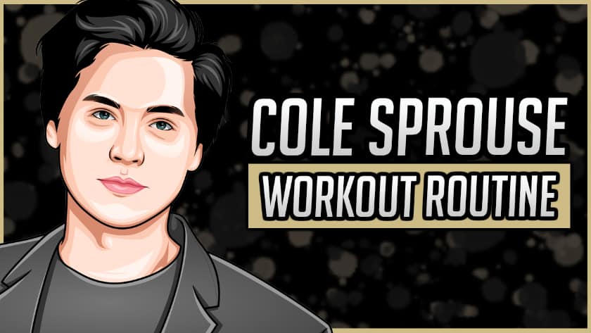 Cole Sprouse's Workout Routine & Diet