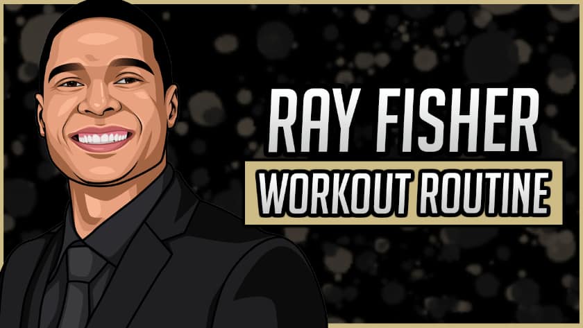 Ray Fisher's Workout Routine & Diet