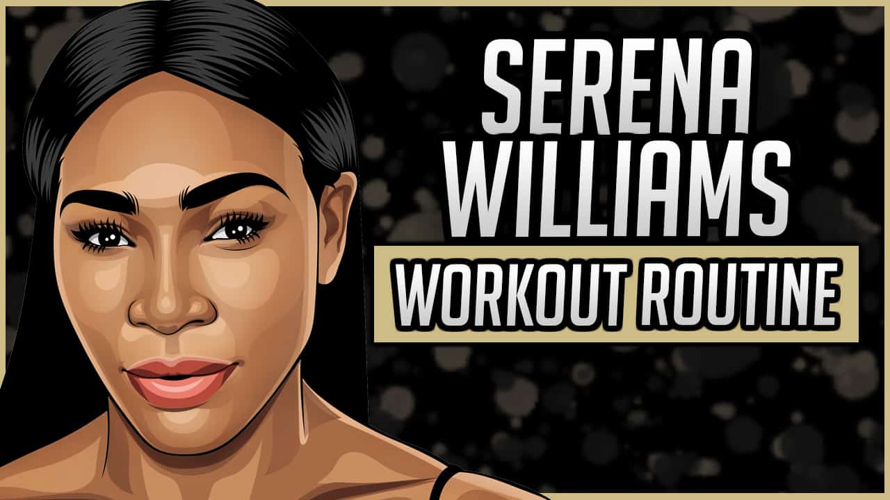 Serena Williams' Workout Routine & Diet