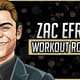 Zac Efron's Workout Routine & Diet