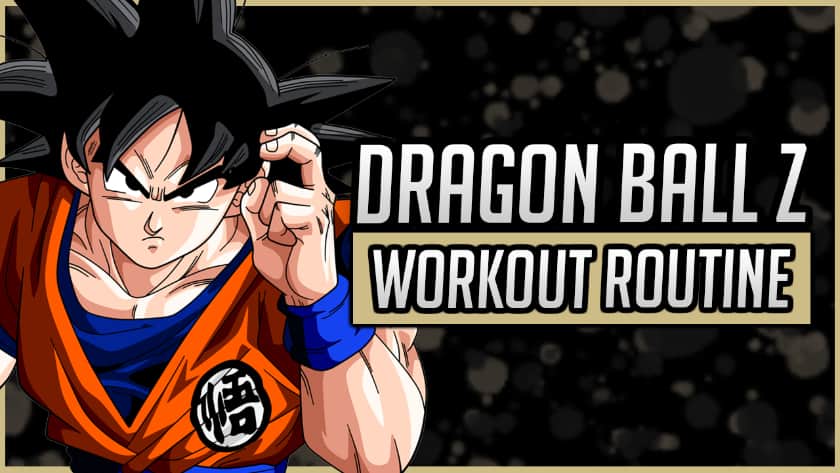 6 Day Dragon Ball Z Workout for Push Pull Legs