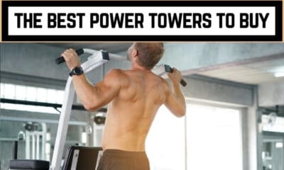 The Best Power Towers to Buy