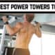 The Best Power Towers to Buy