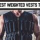 The Best Weighted Vests to Buy