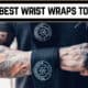The Best Wrist Wraps to Buy