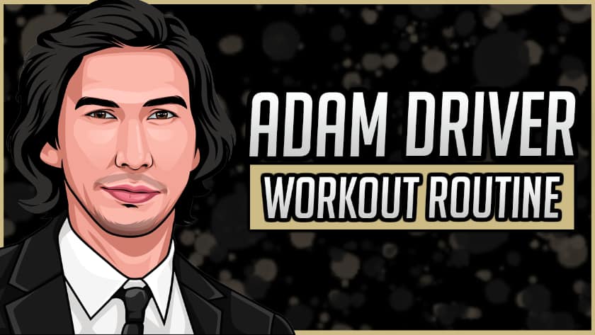 Adam Driver's Workout Routine & Diet