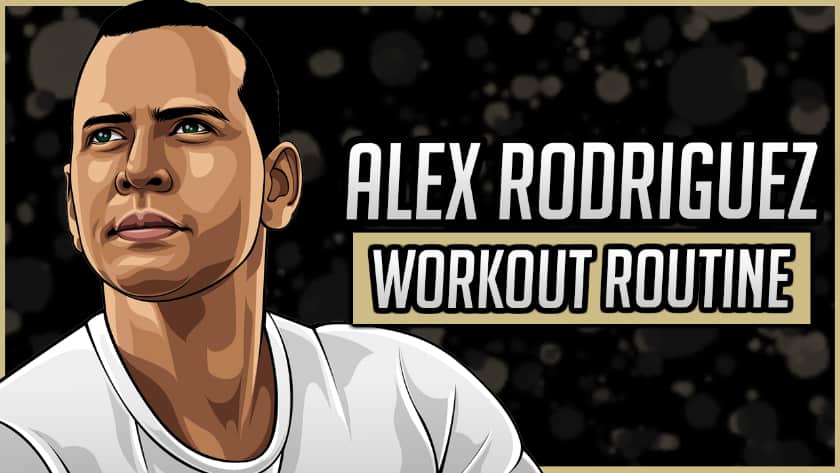 Alex Rodriguez's Workout Routine & Diet
