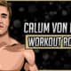 Calum Von Moger's Workout Routine & Diet
