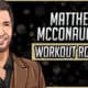Matthew Mcconaughey's Workout Routine & Diet