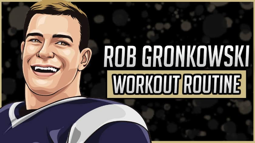 Rob Gronkowski's Workout Routine & Diet
