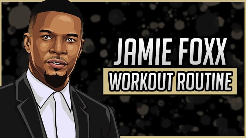 Jamie Foxx's Workout Routine & Diet