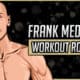 Frank Medrano's Workout Routine & Diet