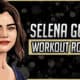 Selena Gomez's Workout Routine & Diet