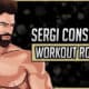 Sergi Constance's Workout Routine & Diet