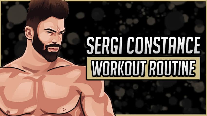 Sergi Constance's Workout Routine & Diet
