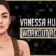 Vanessa Hudgens' Workout Routine & Diet