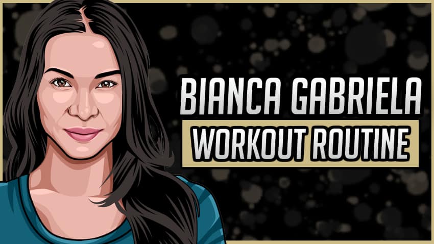 Bianca Gabriela's Workout Routine & Diet