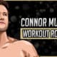 Connor Murphy's Workout Routine & Diet