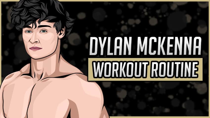 Dylan Mckenna's Workout Routine & Diet