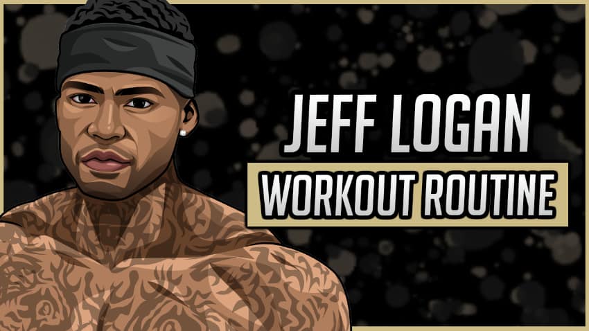 Jeff Logan's Workout Routine & Diet