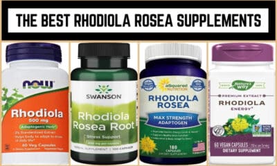 The Best Rhodiola Rosea Supplements