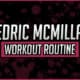 Cedric McMillan's Workout Routine