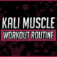 Kali Muscle's Workout Routine