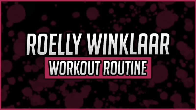 Roelly Winklaar's Workout Routine