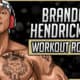 Brandon Hendrickson Workout Routine