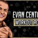 Evan Centopani's Workout Routine and Diet