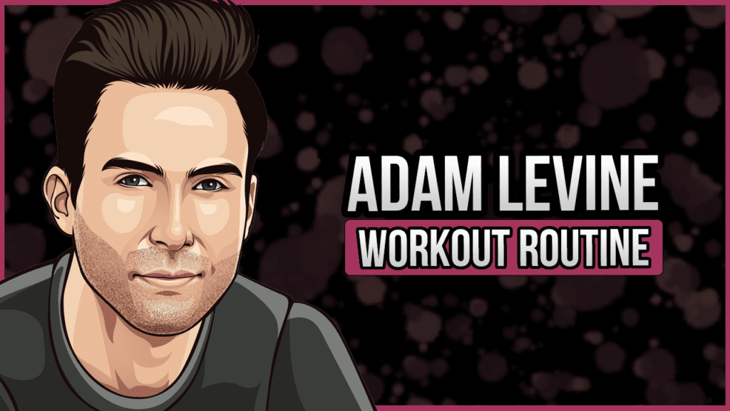 Adam Levine Workout Routine (Updated 2025) - Jacked Gorilla