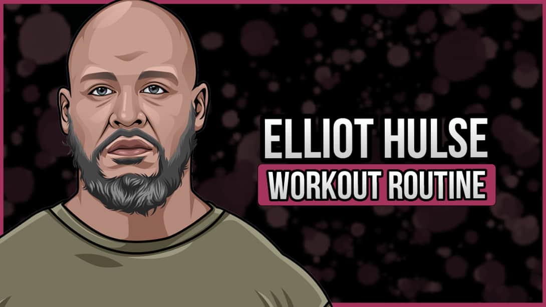 Elliot Hulse's Workout Routine and Diet