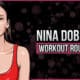 Nina Dobrev's Workout Routine and Diet