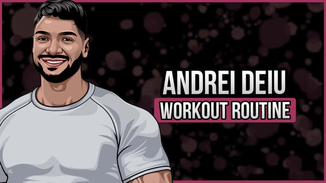 Andrei Deiu's Workout Routine and Diet