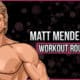 Matt Mendenhall's Workout Routine and Diet