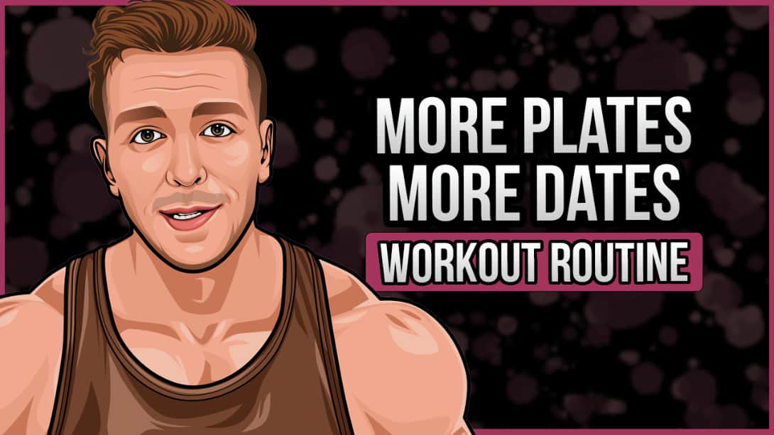 More Plates More Dates' Workout Routine and Diet