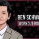 Ben Schwartz's Workout Routine and Diet
