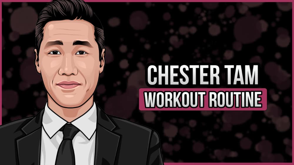 Chester Tam's Workout Routine and Diet