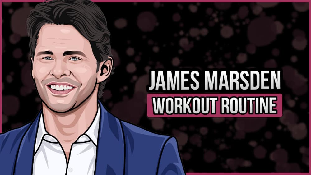 James Marsden's Workout Routine and Diet