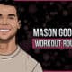 Mason Gooding's Workout Routine and Diet