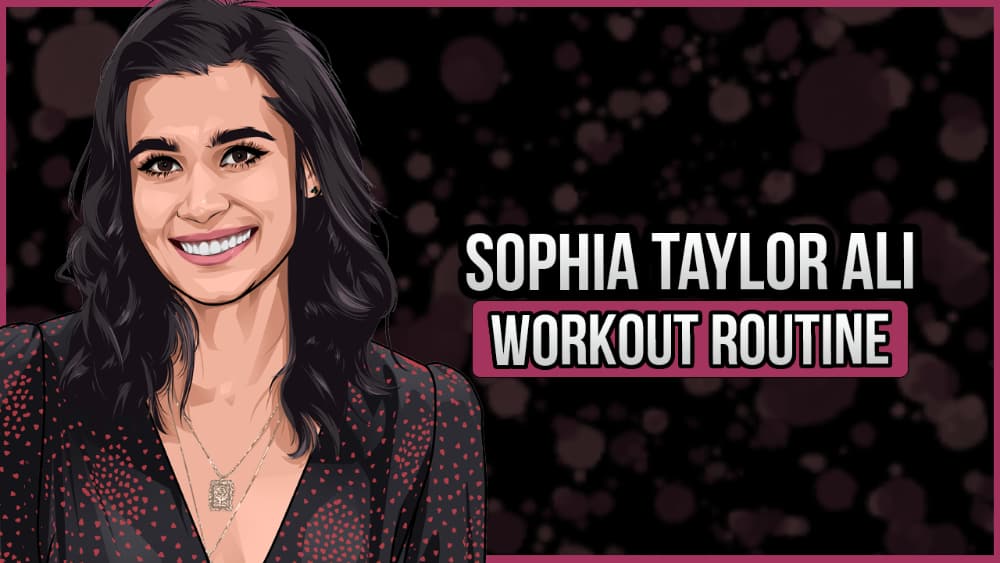 Sophia Taylor Ali's Workout Routine and Diet