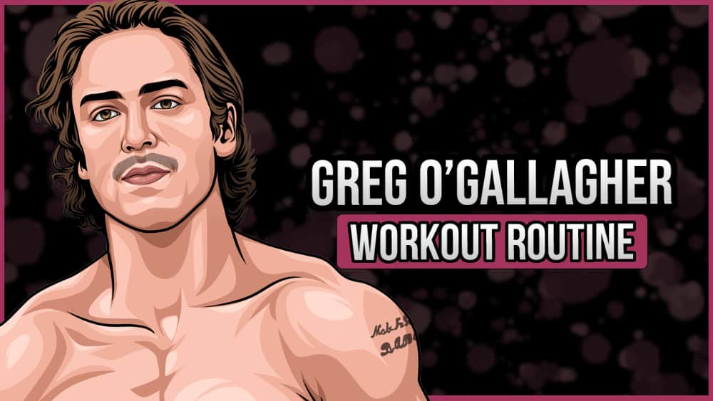 Greg O'Gallagher's Workout Routine and Diet
